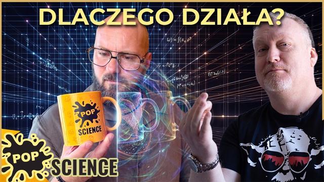Fizyka kwantowa działa. Ale nikt nie wie dlaczego - POP Science #124
