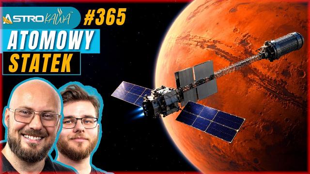 NASA buduje atomowy statek. Co zmieni w podróżach na Marsa?
