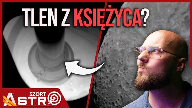 Na Księżycu jest tlen...tak jakby - AstroSzort