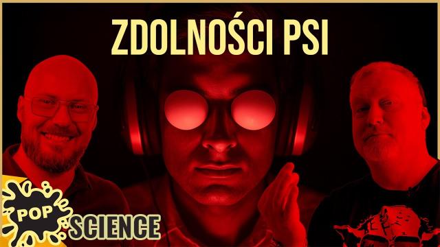 Telepatia, telekineza - co odkryła na ten temat nauka? - POP Science #104