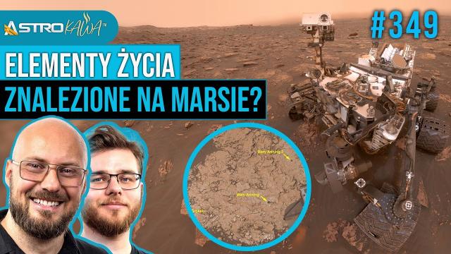 Znaleźliśmy budulec życia na Marsie? Skąd się tam wziął? - AstroKawa #349