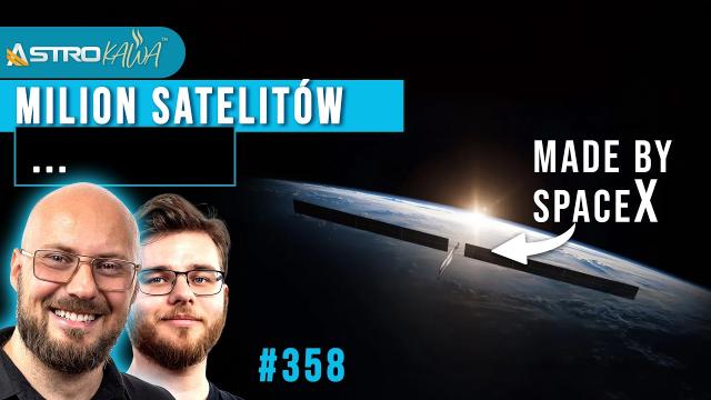 Elon Musk chce wysłać milion satelitów AI na orbitę - AstroKawa #358