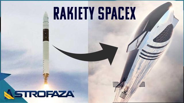 Od Falcona 1 do Starshipa. Rozwój rakiet SpaceX - AstroFaza