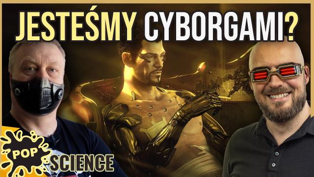 Jesteśmy skazani na bycie cyborgami? Od starożytnej protezy do Człowieka 2.0 - POP Science #111