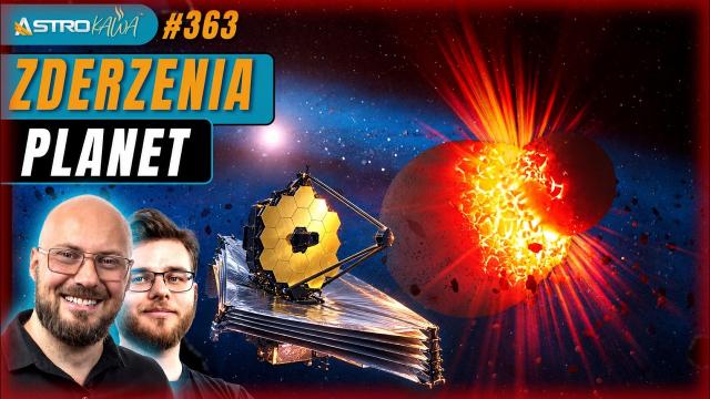 Webb znalazł ślady zderzeń, które mogły tworzyć planety – AstroKawa #363