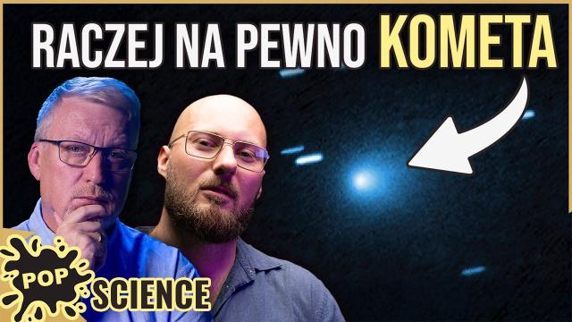 3I/Atlas i inni przybysze spoza Układu Słonecznego - POP Science #110