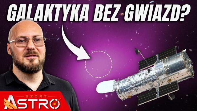 Ciemna materia zbudowała galaktykę bez gwiazd? - AstroSzort
