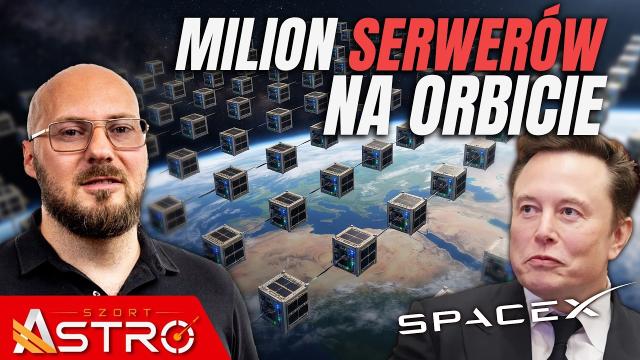 SpaceX chce umieścić na orbicie MILION serwerów - AstroSzort