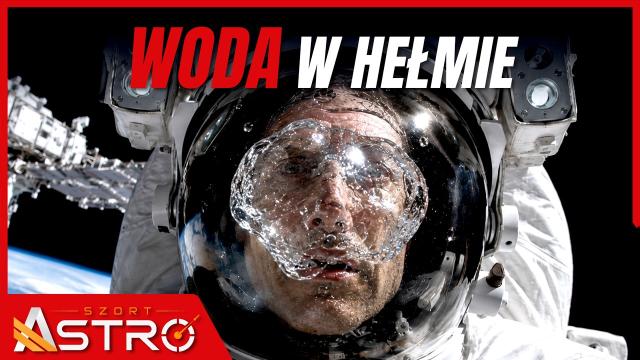 Astronauta prawie utonął 400 km nad Ziemią - AstroSzort