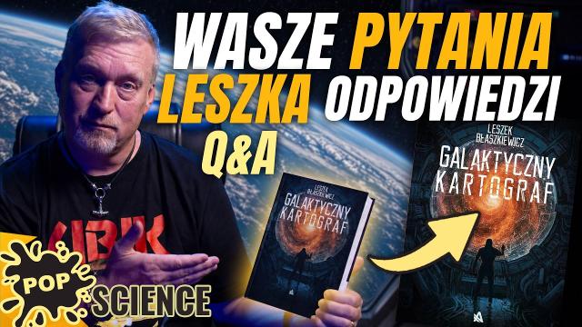 Czy trzeba znać fizykę, żeby zrozumieć science-fiction? Q&A z Leszkiem Błaszkiewiczem