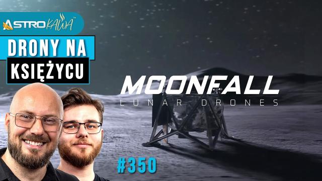 NASA zasypie Księżyc Dronami. Operacja Moonfall - AstroKawa #350