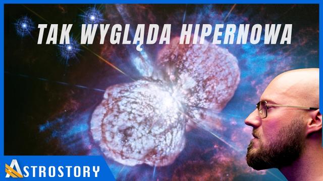 Hipernowe i najpotęzniejsze zjawiska w kosmosie - AstroStory